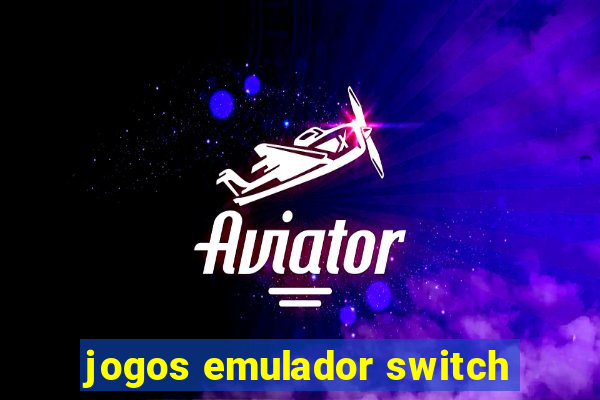 jogos emulador switch